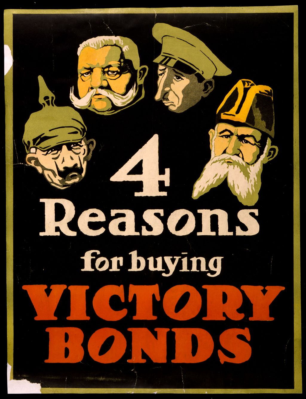"4 Reasons for Buying Victory Bonds" by unknown, Canadian Government created, 1917. Poster has caricature heads of the leaders of Imperial G