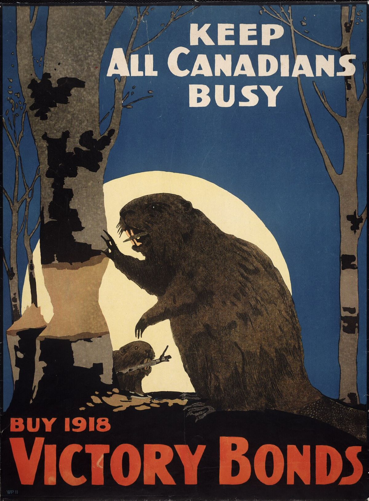"Keep All Canadians Busy Buy 1918 Victory Bonds"; poster depicts a industrious beaver preparing to topple a tree.