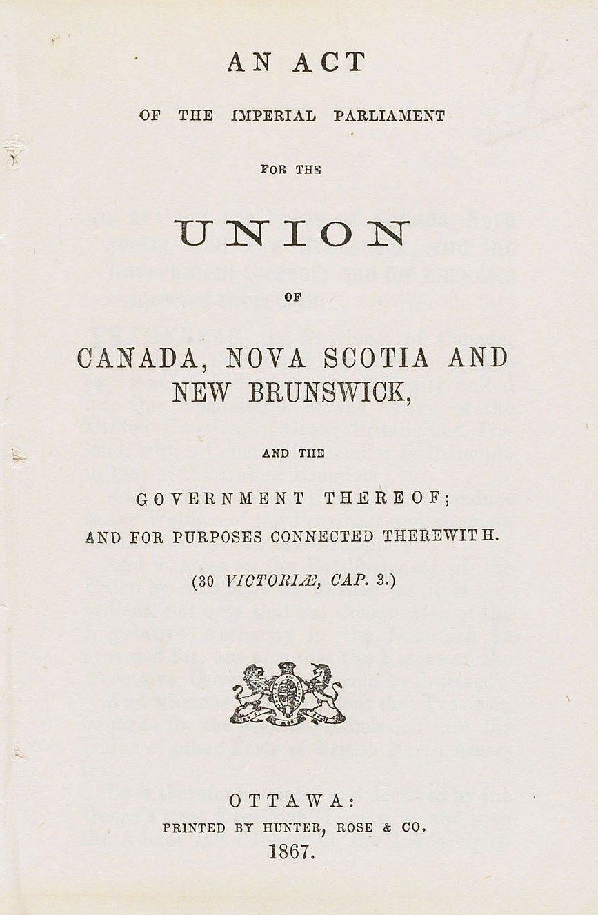 "An Act of the Imperial Parliament for the Union of Canada, Nova Scotia and New Brunswick, and the Government Thereof; and for Purposes Conn